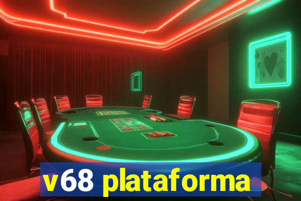 v68 plataforma